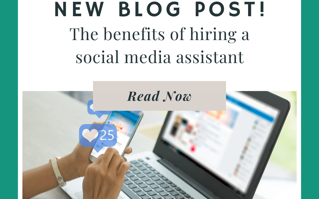 The benefits of hiring a social media assistant